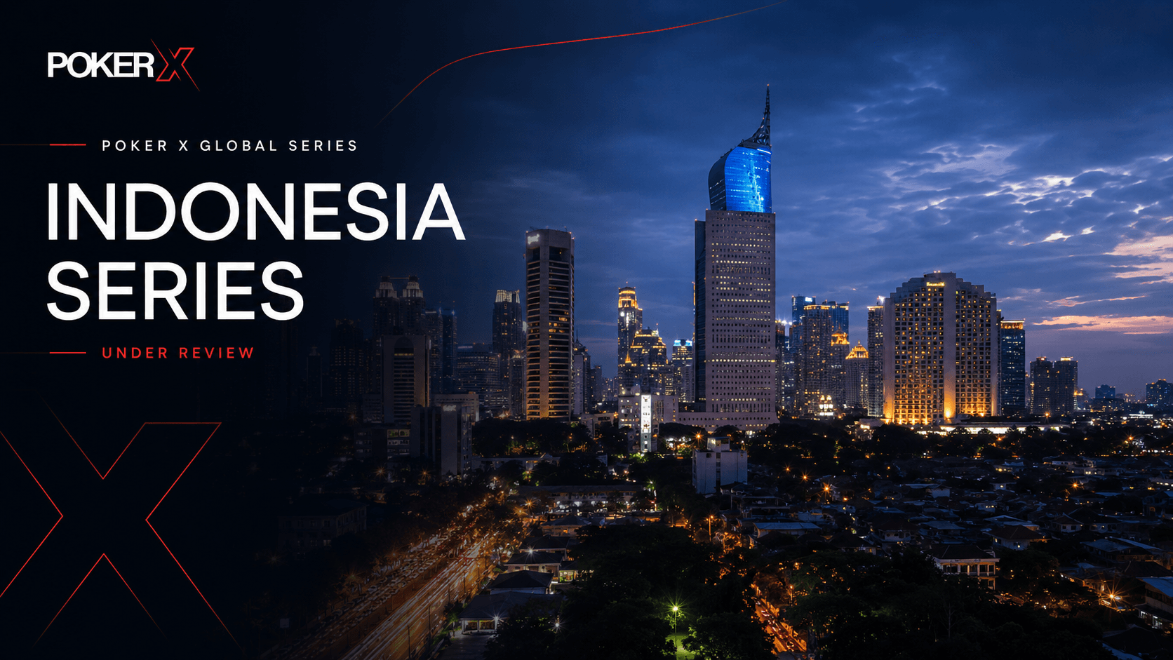 POKER X Indonesia Series - Under Review