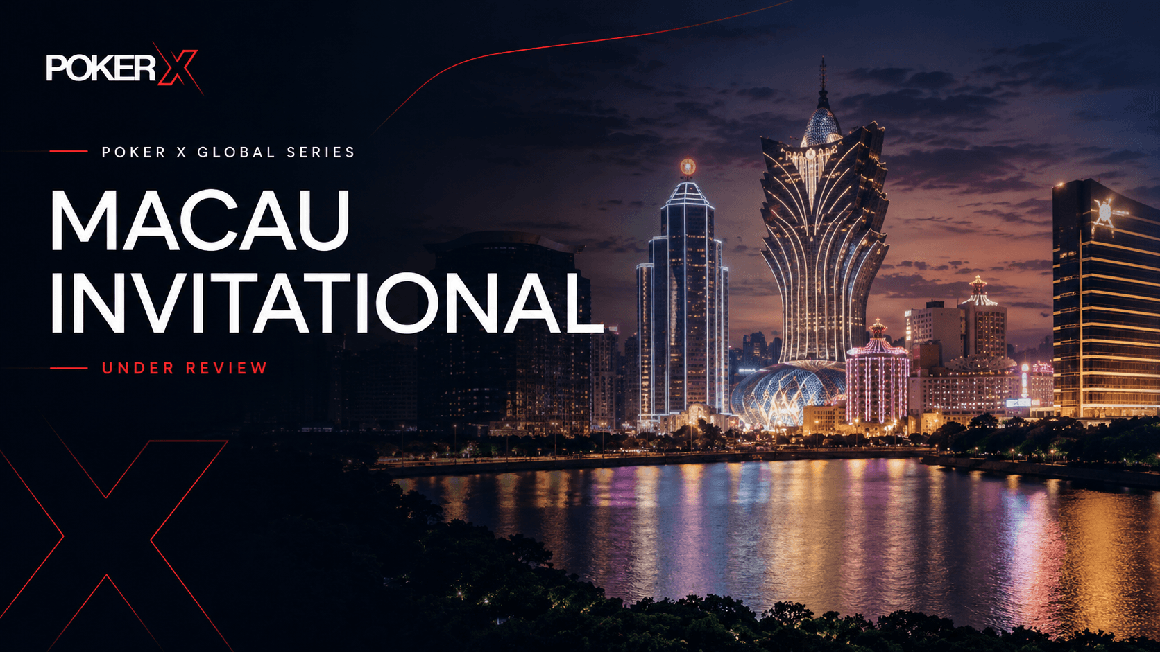 POKER X Macau Invitational - Under Review